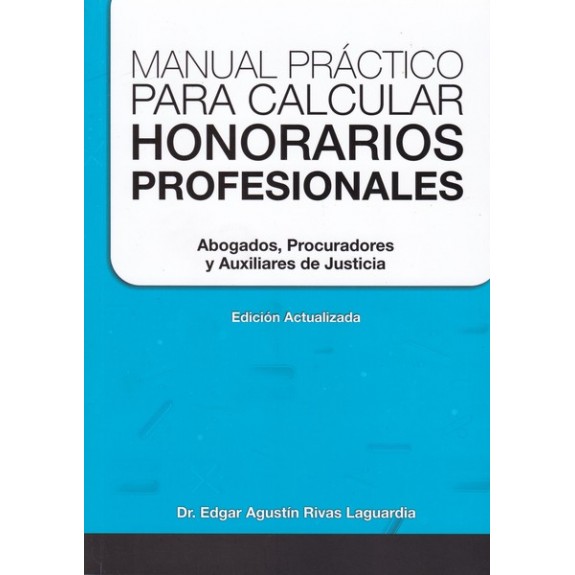 Manual Práctico Para Calcular Honorarios Profesionales Abogados Procuradores Y Auxiliares De 9000